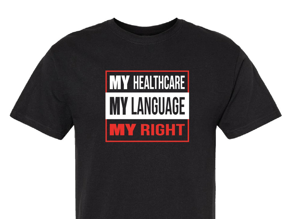 <b>My Healthcare, My Language, My Right T-Shirt</b>